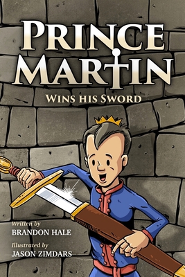 Prince Martin Wins His Sword: A Classic Tale Ab... 1732127808 Book Cover