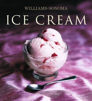 Williams-Sonoma Collection: Ice Cream 0743243676 Book Cover