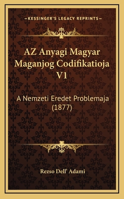 AZ Anyagi Magyar Maganjog Codifikatioja V1: A N... [Hebrew] 1167889339 Book Cover