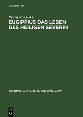 Eugippius Das Leben Des Heiligen Severin [German] 3112572858 Book Cover