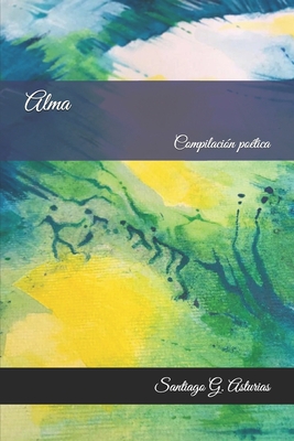 Alma: Compilación poética [Spanish] 1701631156 Book Cover