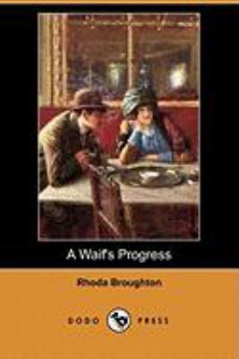 A Waif's Progress (Dodo Press) 1409902153 Book Cover
