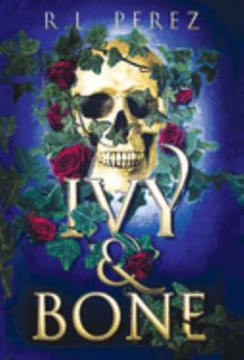 Ivy & Bone : A Hades and Persephone Romance
