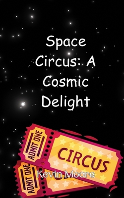 Space Circus: A Cosmic Delight 9908012398 Book Cover