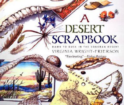 A Desert Scrapbook: Dawn to Dusk in the Sonoran... 0613518152 Book Cover