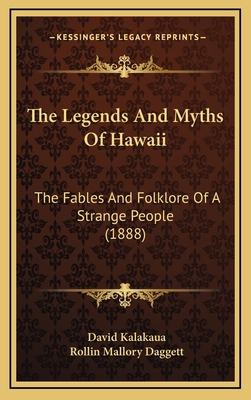 The Legends And Myths Of Hawaii: The Fables And... 1166264572 Book Cover