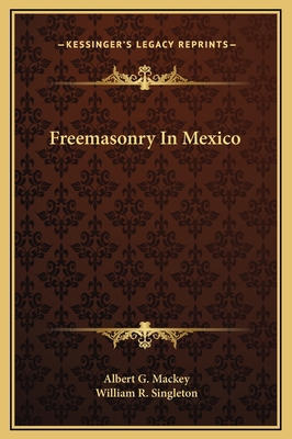 Freemasonry In Mexico 1169177298 Book Cover