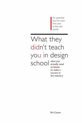 What They Didn't Teach You In Design School: Th... 1440334366 Book Cover