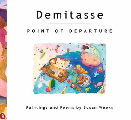 Hardcover Demitasse : Point of Departure: Paintings & Poems Book