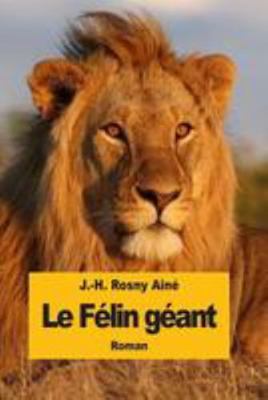 Le Félin géant [French] 1512215414 Book Cover