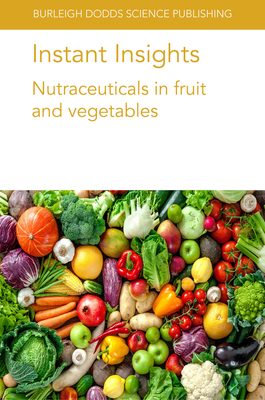 Instant Insights: Nutraceuticals in Fruit and V... 1786769247 Book Cover
