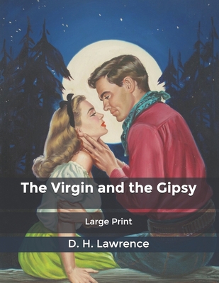 The Virgin and the Gipsy: Large Print B085RNL83G Book Cover