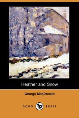 Heather and Snow (Dodo Press) 1406529990 Book Cover