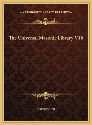 The Universal Masonic Library V18 1169790186 Book Cover