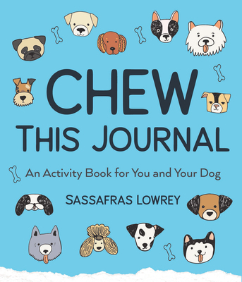 Chew This Journal: An Activity Book for You and... 1642502731 Book Cover