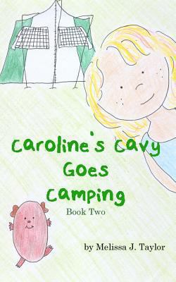Caroline's Cavy Goes Camping 1490929355 Book Cover