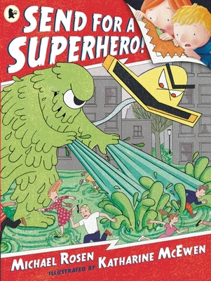 Send for a Superhero! 140635550X Book Cover