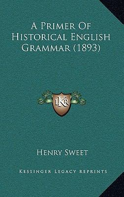 A Primer of Historical English Grammar (1893) 1164220748 Book Cover