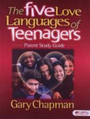 The Five Love Languages of Teenagers - Parent S... 063301981X Book Cover