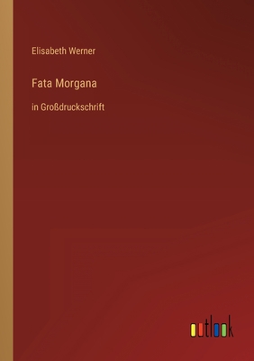 Fata Morgana: in Großdruckschrift [German] 3368473301 Book Cover