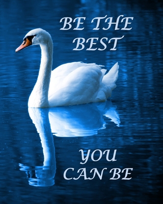 Be the Best You Can Be: With Sayings To Inspire... 1688952713 Book Cover