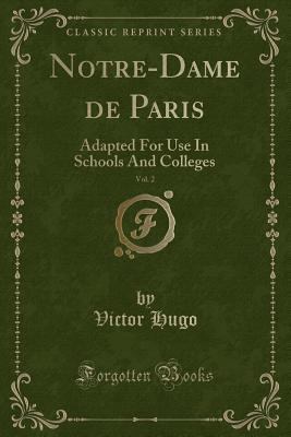 Notre-Dame de Paris, Vol. 2: Adapted for Use in... [French] 0259349038 Book Cover