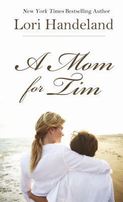 A Mom for Tim [Large Print] 1410457990 Book Cover