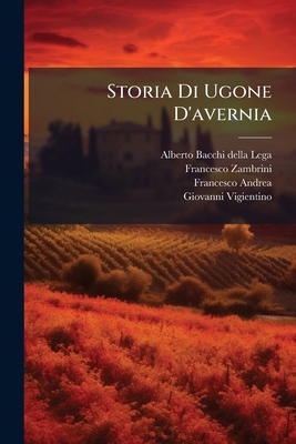 Storia Di Ugone D'avernia [Italian] 1289432767 Book Cover