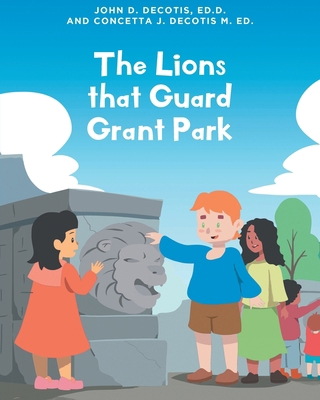 The Lions that Guard Grant Park B0CQ78RTC2 Book Cover