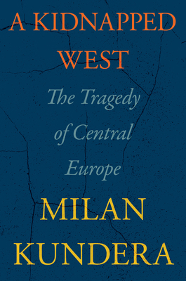 A Kidnapped West: The Tragedy of Central Europe 0063272954 Book Cover