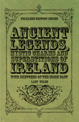 Ancient Legends, Mystic Charms and Superstition... 1445549247 Book Cover