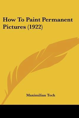 How To Paint Permanent Pictures (1922) 1104768666 Book Cover
