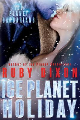 Ice Planet Holiday: An Ice Planet Barbarians No... 1539557456 Book Cover