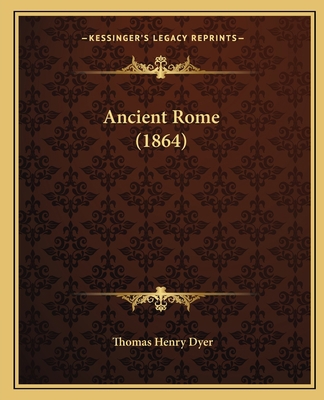 Ancient Rome (1864) 1164576291 Book Cover