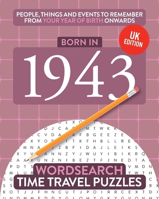 Born in 1943: Your Life in Wordsearch Puzzles 1912883244 Book Cover