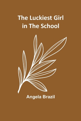 The Luckiest Girl in the School 935739270X Book Cover