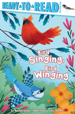 Bird Singing, Bird Winging: Ready-To-Read Pre-L... 1534441425 Book Cover