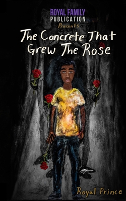 The Concrete that Grew the Rose 0989986861 Book Cover