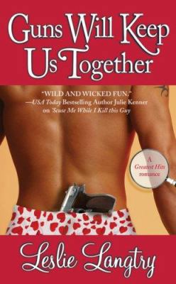 Guns Will Keep Us Together (Greatest Hits Romance) B0099SH94Y Book Cover