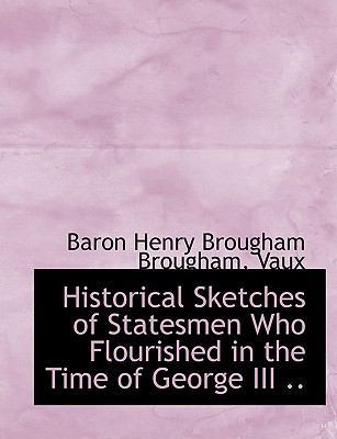 Historical Sketches of Statesmen Who Flourished... 1115567217 Book Cover