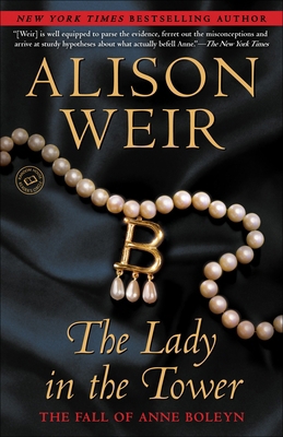 The Lady in the Tower: The Fall of Anne Boleyn B007D1JFHS Book Cover