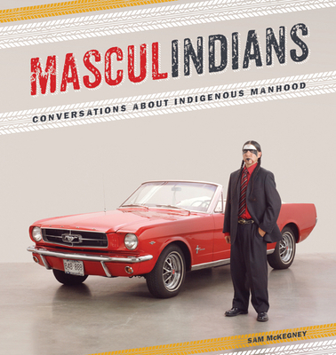 Masculindians: Conversations about Indigenous M... 0887552218 Book Cover