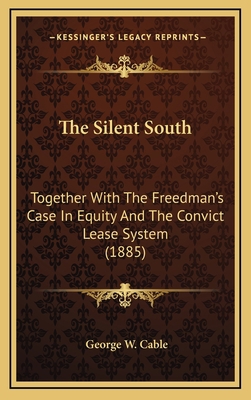 The Silent South: Together With The Freedman's ... 1164255568 Book Cover