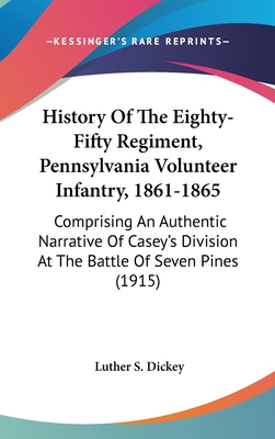 History Of The Eighty-Fifty Regiment, Pennsylva... 0548996830 Book Cover