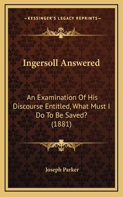 Ingersoll Answered: An Examination Of His Disco... 116885945X Book Cover