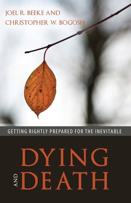 Dying and Death: Getting Rightly Prepared for t... 1601786506 Book Cover
