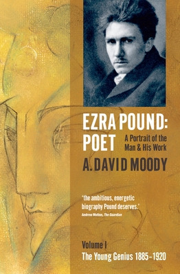 Ezra Pound: Poet: Volume I: The Young Genius 18... 0199571465 Book Cover