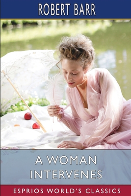 A Woman Intervenes (Esprios Classics) B0BYJ7776H Book Cover