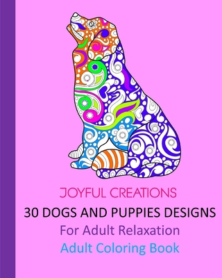 30 Dogs And Puppies Designs: For Adult Relaxati... 1715284941 Book Cover