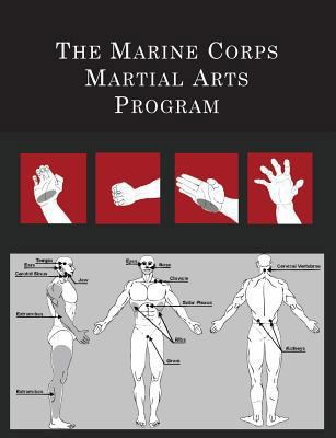 The Marine Corps Martial Arts Program: The Comp... 1614279659 Book Cover